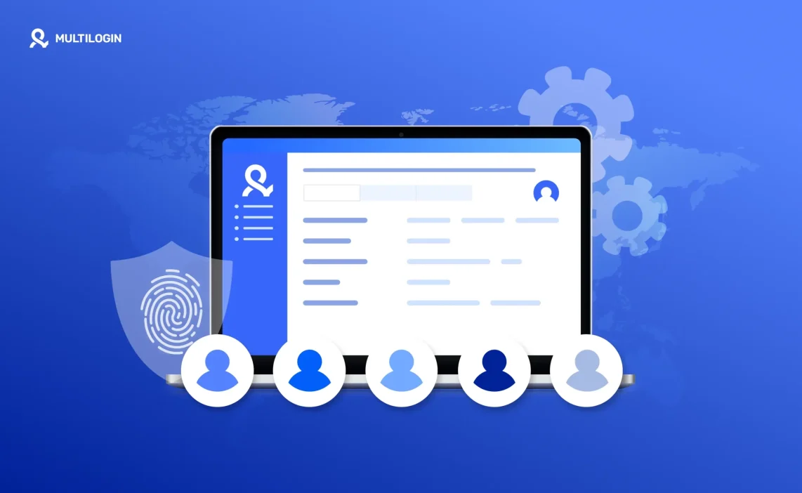 Most Secure Browser for Managing Multiple Accounts: How Multilogin Protects You